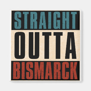 Aimant Droite Outta Bismarck North Dakota ND