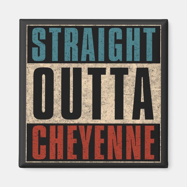 Aimant Droite Outta Cheyenne Wyoming WY (Devant)