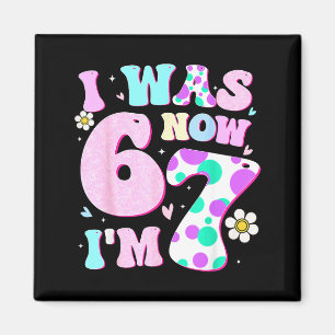 Aimant Drôle 67 Mème Fille 7 ans Je suis 6 maintenant je