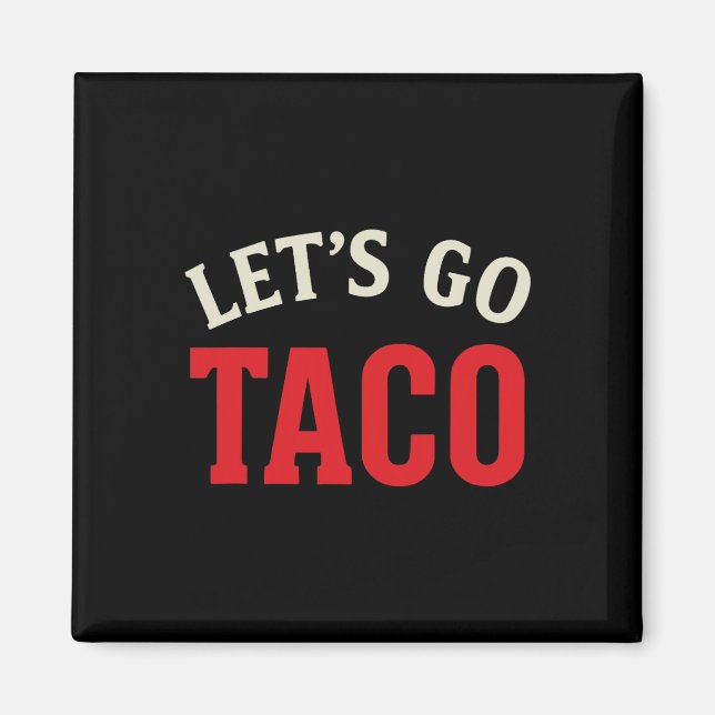Aimant Drôle Allons Taco Meme (Devant)