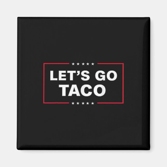 Aimant Drôle Allons-y Taco &# ; (Devant)