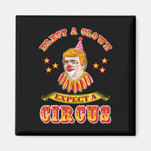 Aimant Drôle Anti-trump Élire Un Clown Attendre Un Cirque