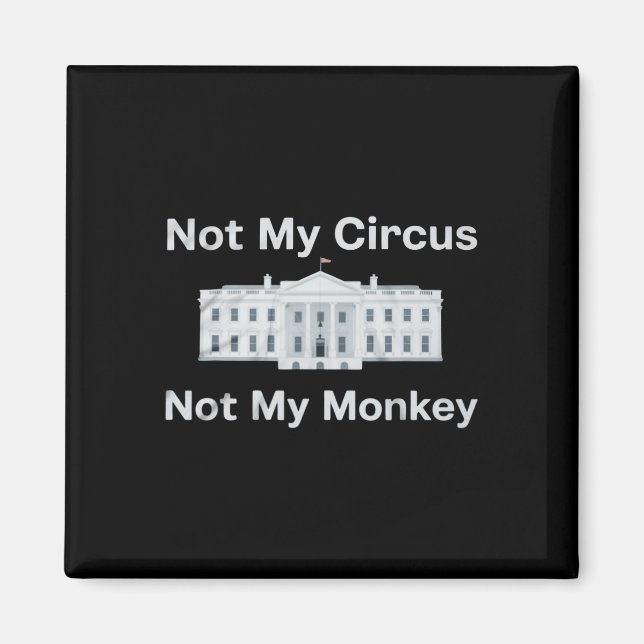 Aimant Drôle Anti Trump Pas Mon Cirque Pas Mon Singe Blan (Devant)