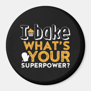 Aimant Drôle Baker Citation I Bake What's Your Superpower