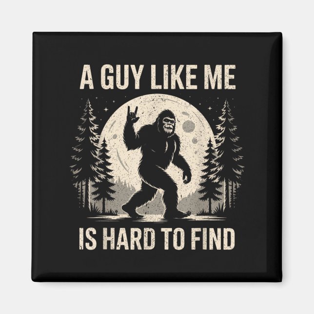Aimant Drôle Bigfoot Un Mec Comme est Difficile à Trouver (Devant)