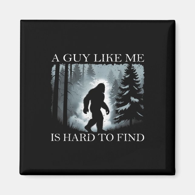 Aimant Drôle Bigfoot Un Mec Comme Moi Est Difficile À Tro (Devant)