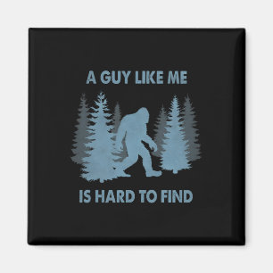 Aimant Drôle Bigfoot Un Mec Comme Moi Est Difficile à Tro