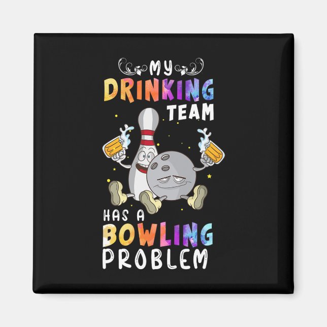 Aimant Drôle Bowling Dit Que Mon Équipe De Boissons A Un  (Devant)