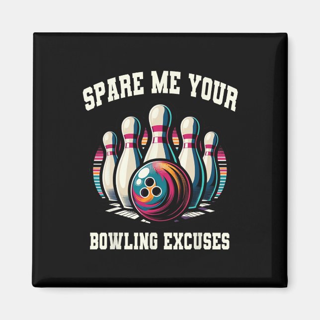 Aimant Drôle Bowling Épargnez-Moi Vos Excuses Grève Pour  (Devant)