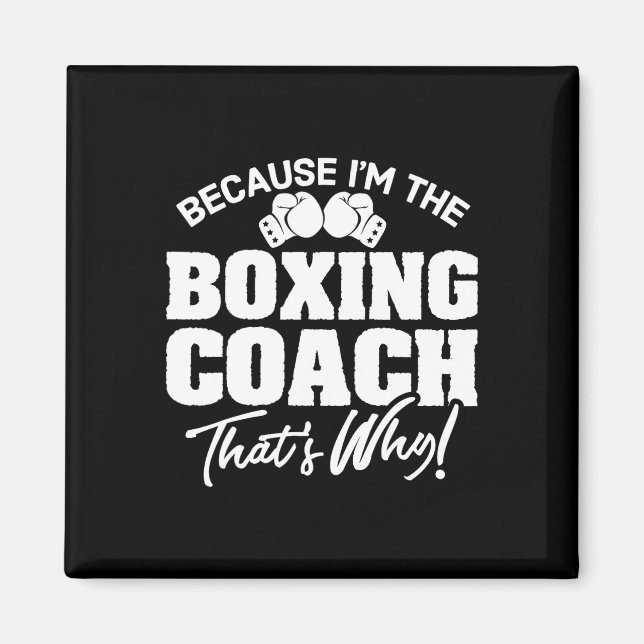 Aimant Drôle Boxing Coach Cadeau - C'est pourquoi! (Devant)