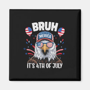 Aimant Drôle Bruh Quatrième 4ème Juillet Aigle Américain