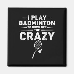 Aimant Drôle Brûler La Folie Badminton Humour Femmes Homm