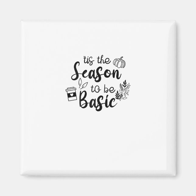 Aimant Drôle C'est La Saison D'être Basique Fall Pumpkin  (Devant)