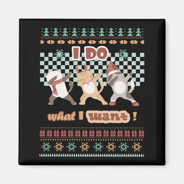 Aimant Drôle Chat - Je fais ce que je veux (Devant)