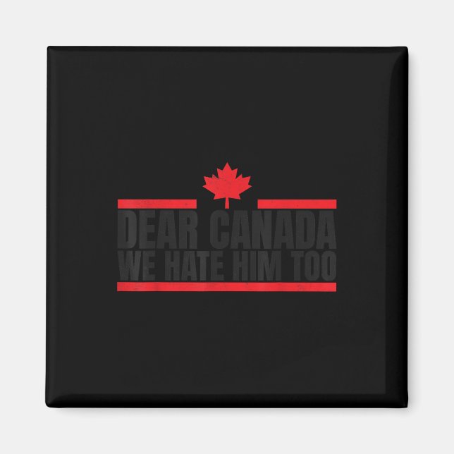 Aimant Drôle Cher Canada Nous Le Détestons Aussi (Devant)