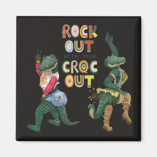 Aimant Drôle Crocodile Pun Rock Out Avec Votre Croc Out