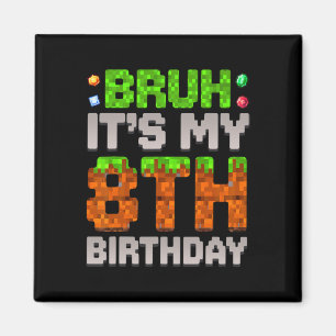 Aimant Drôle d'anniversaire garçon bruh c'est mon 8e anni