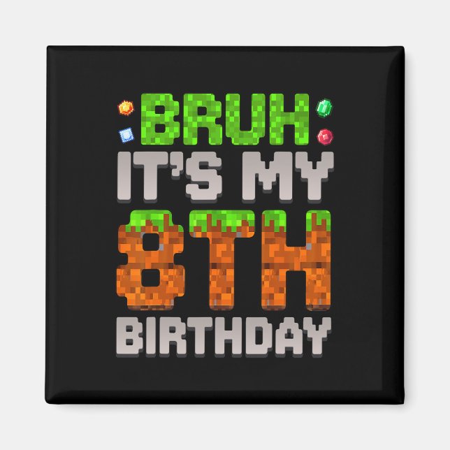 Aimant Drôle d'anniversaire garçon bruh c'est mon 8e anni (Devant)
