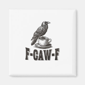 Aimant Drôle de café corbeau F-Caw-F humour adulte