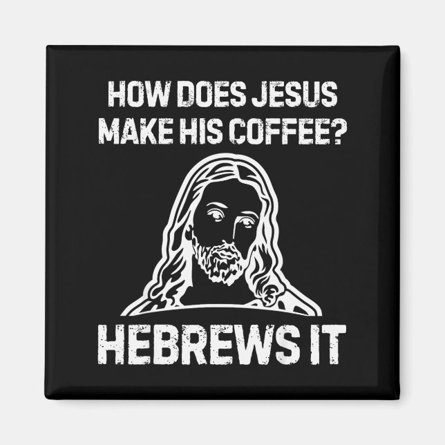 Aimant Drôle de dicton Comment Jésus fait-il du café Hébr (Devant)