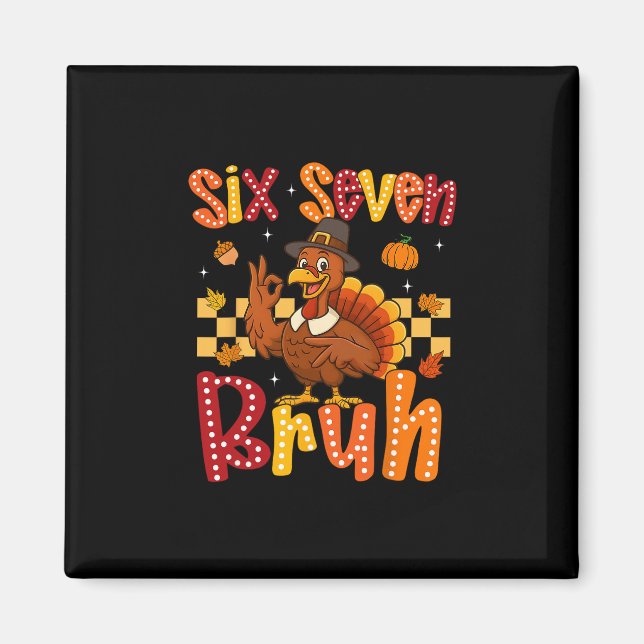 Aimant Drole de dindon de Thanksgiving Six Sept Bruh Meme (Devant)