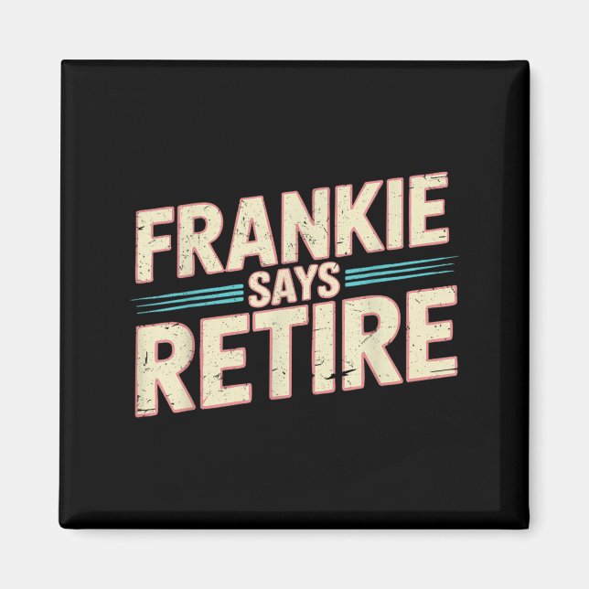 Aimant Drôle de retraite Frankie dit Retraite Sarcastique (Devant)