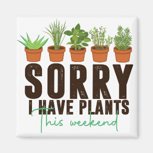 Aimant Drôle désolé d'avoir du plante ce week-end