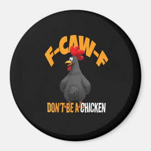 Aimant Drôle F-Caw-F N'Est Pas Un Poulet F-Caw-F Coq
