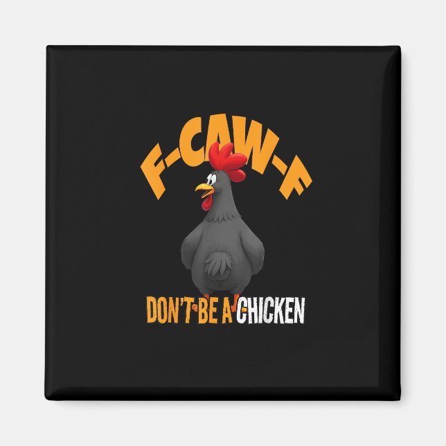Aimant Drôle F-Caw-F N'Imite Pas Un Poulet F-Caw-F Coq (Devant)