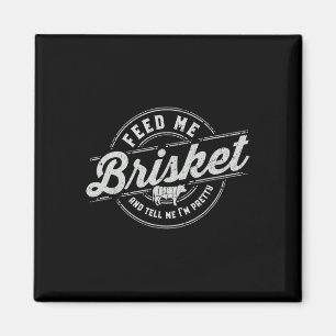 Aimant Drôle Feny Me Brisket Jardin Bbq Grilling Cookin
