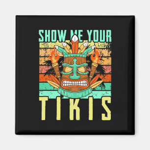 Aimant Drôle Hawaïen Montre Moi Tes Tikis Hawaï Été Va