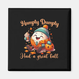 Aimant Drôle Humpty Dumpty Avait Un Grand Automne Hommes