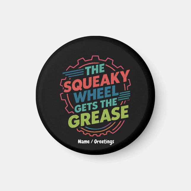 Aimant Drôle Idiom Retro Squeaky Wheel obtient Grease (Devant)