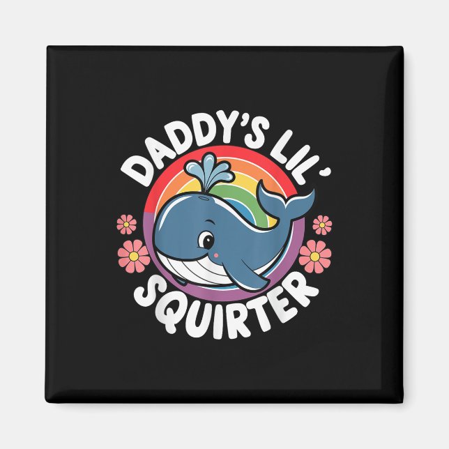 Aimant Drôle Inapproprié Daddys Lil Squirter Embarrassant (Devant)