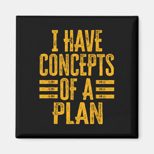 Aimant Drôle J'Ai Des Concepts D'Un Plan 1