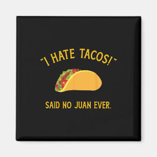 Aimant Drôle Je Déteste Tacos A Dit Non Juan Jamais Pour 