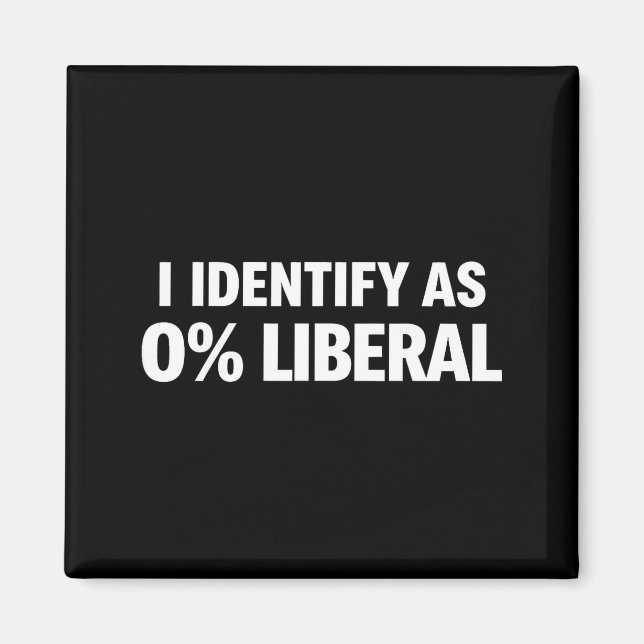 Aimant Drôle je m'identifie à 0% libéral déclaration poli (Devant)