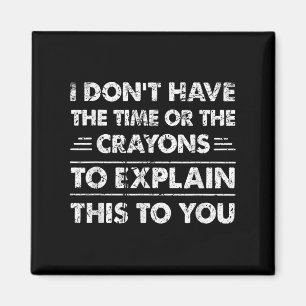 Aimant Drôle Je N'Ai Pas Le Temps Ou Les Crayons