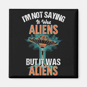 Aimant Drôle Je Ne Dis Pas Que C'Était Le Design Alien, M