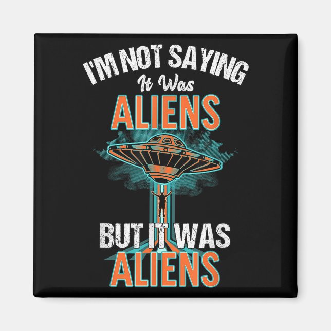 Aimant Drôle Je Ne Dis Pas Que C'Était Le Design Alien, M (Devant)