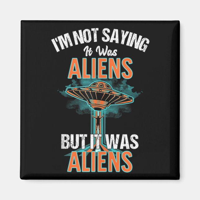 Aimant Drôle Je Ne Dis Pas Que C'Était Le Design Alien, M (Devant)