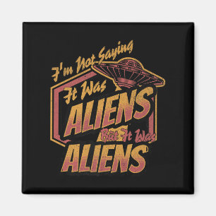 Aimant Drôle Je Ne Dis Pas Que C'Était Le Design Alien, M