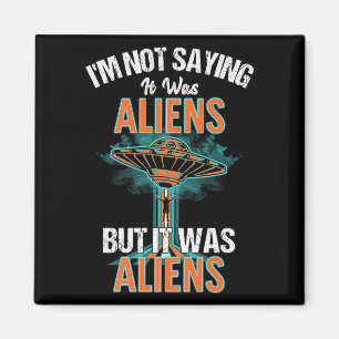 Aimant Drôle Je Ne Dis Pas Que C'Était Le Design Alien, M