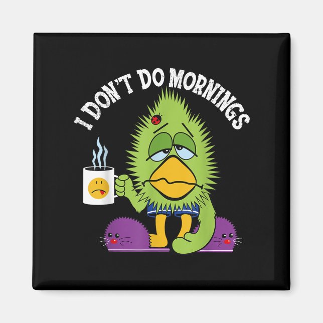Aimant Drôle je ne fais pas les matins Mpy Sarcasm Bird C (Devant)
