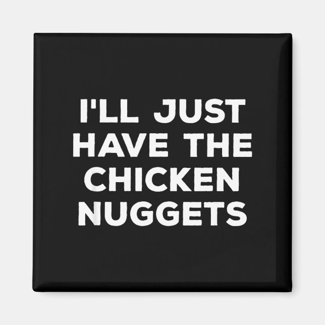 Aimant Drôle, je vais juste prendre les nuggets de poulet (Devant)