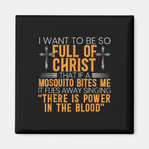 Aimant Drôle Je veux être si plein de Christ que si un mo