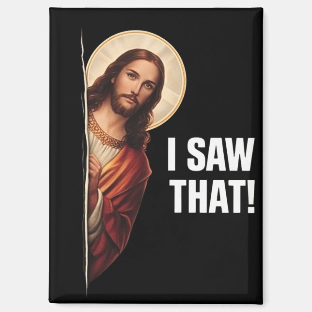 Aimant Drôle Jésus "Je l'ai vu" design de meme chrétien (Recto)