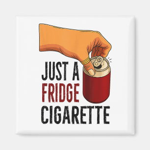 Aimant Drôle Juste Un Frigo Cigarette
