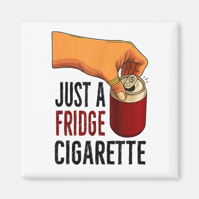 Aimant Drôle Juste Un Frigo Cigarette (Devant)