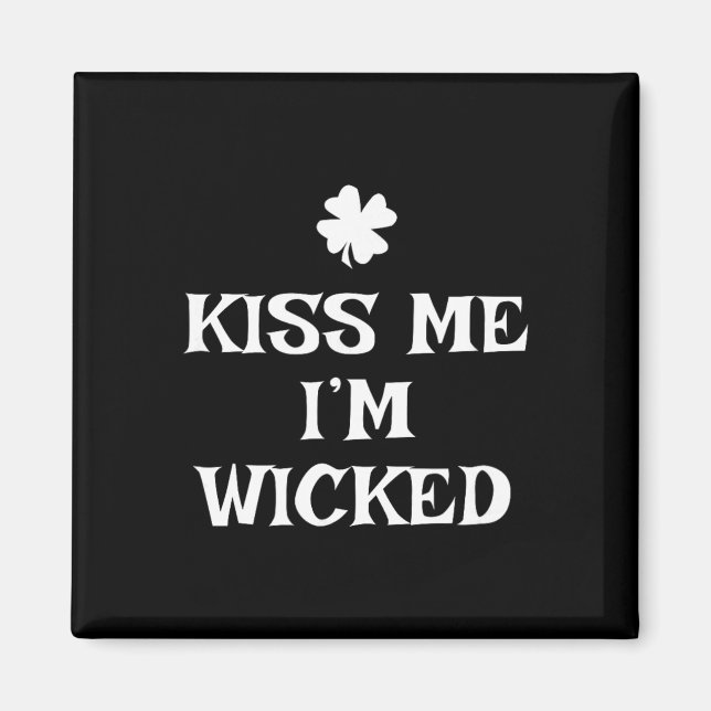 Aimant Drôle Kiss Me I'm Wicked St. Patrick's Day  (Devant)